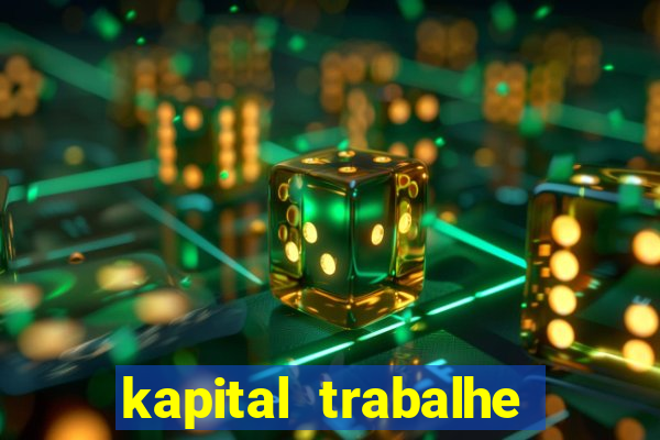 kapital trabalhe conosco porto velho